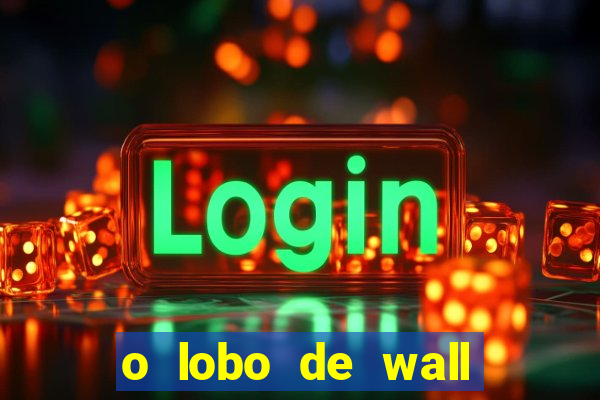 o lobo de wall street online