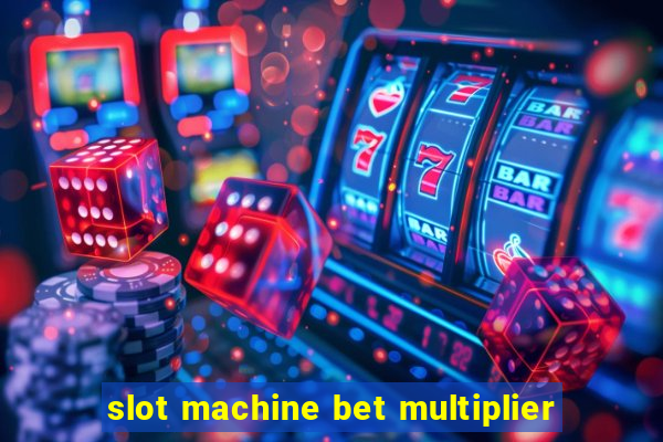 slot machine bet multiplier