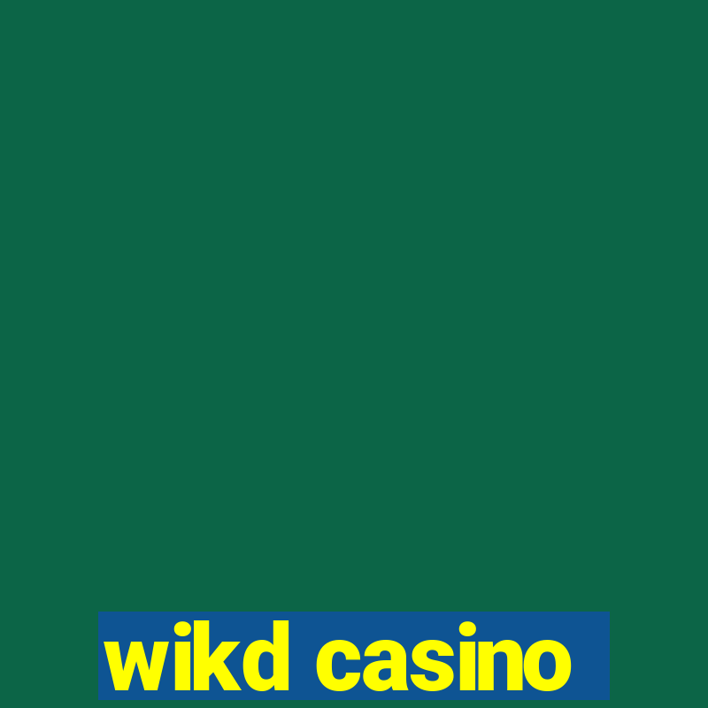 wikd casino