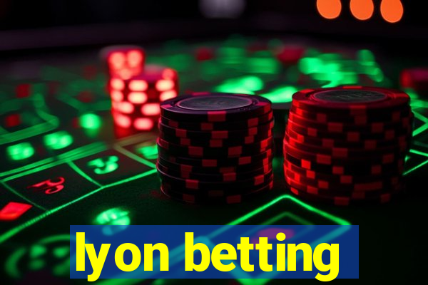 lyon betting