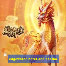 edgewater hotel and casino