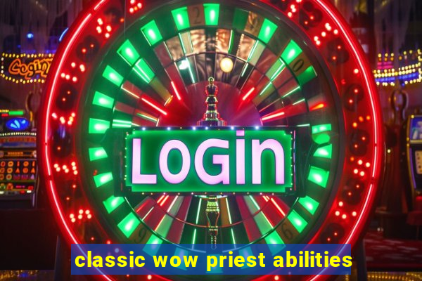 classic wow priest abilities