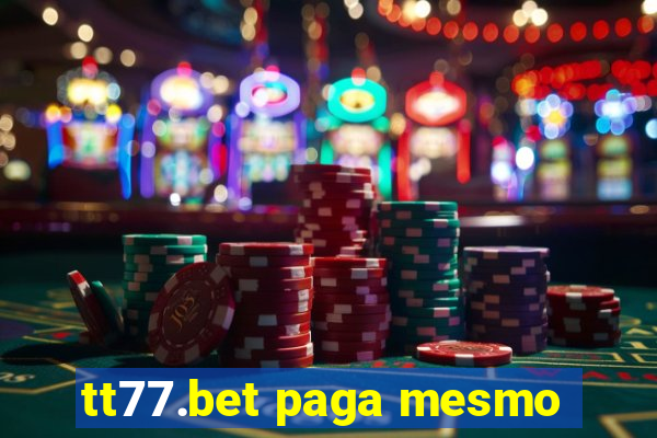 tt77.bet paga mesmo