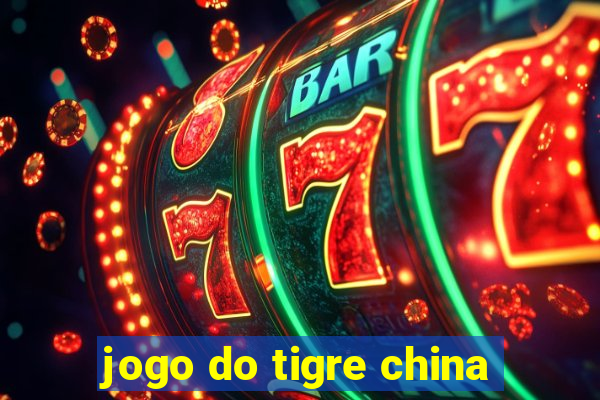 jogo do tigre china