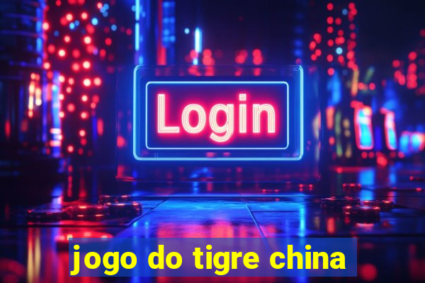 jogo do tigre china