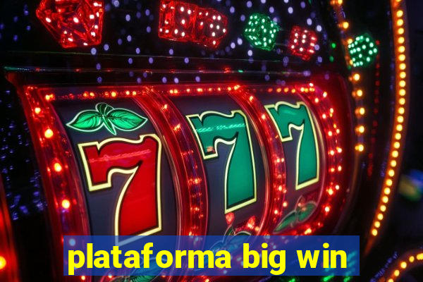 plataforma big win