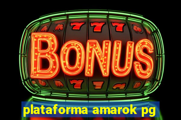 plataforma amarok pg