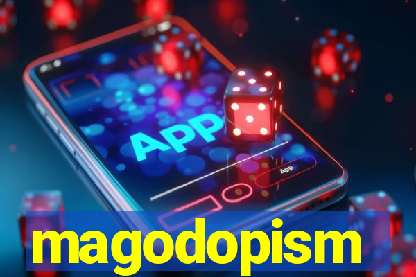 magodopism