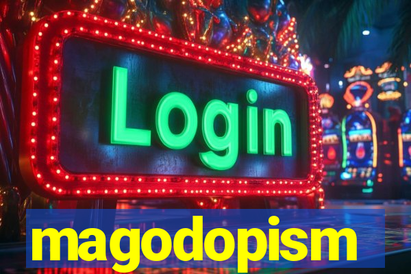 magodopism