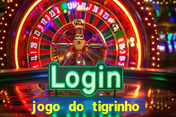 jogo do tigrinho minimo 1 real