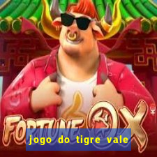 jogo do tigre vale a pena