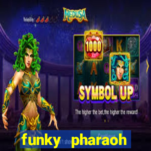 funky pharaoh jackpot king slot game