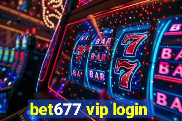 bet677 vip login