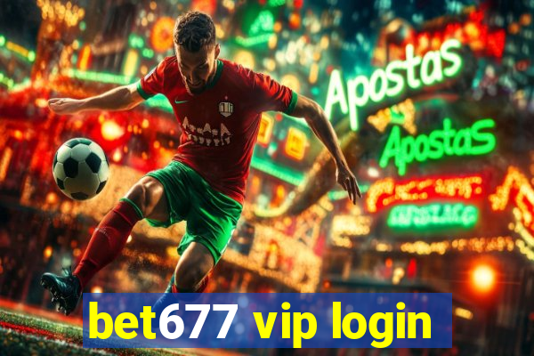 bet677 vip login