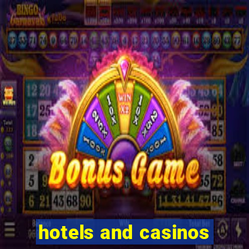 hotels and casinos