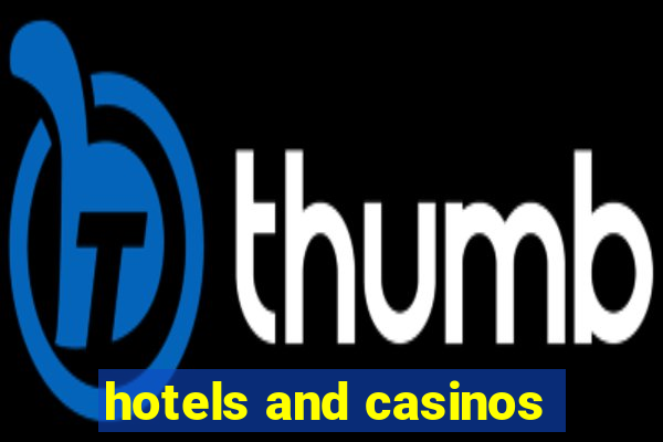 hotels and casinos