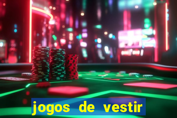 jogos de vestir pessoas ricas