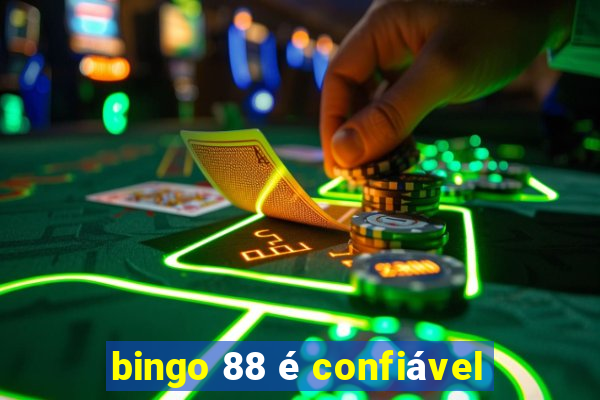 bingo 88 é confiável