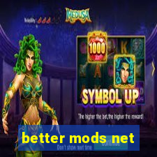 better mods net