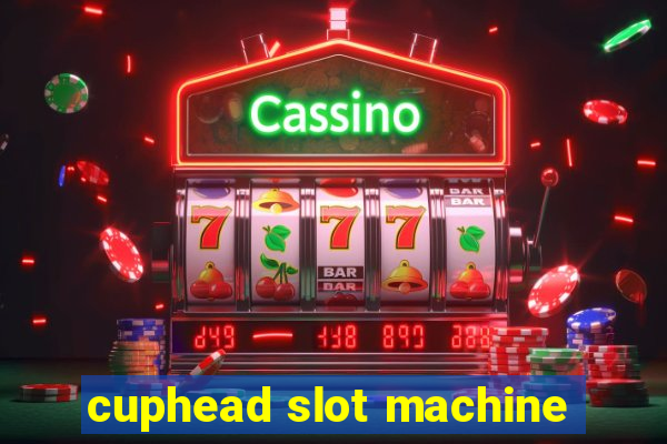 cuphead slot machine