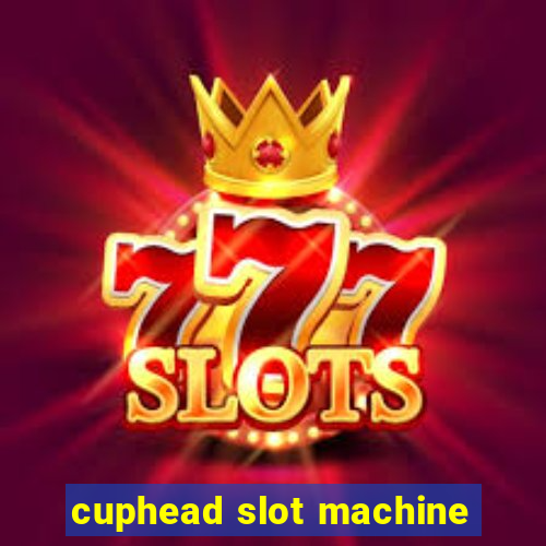 cuphead slot machine