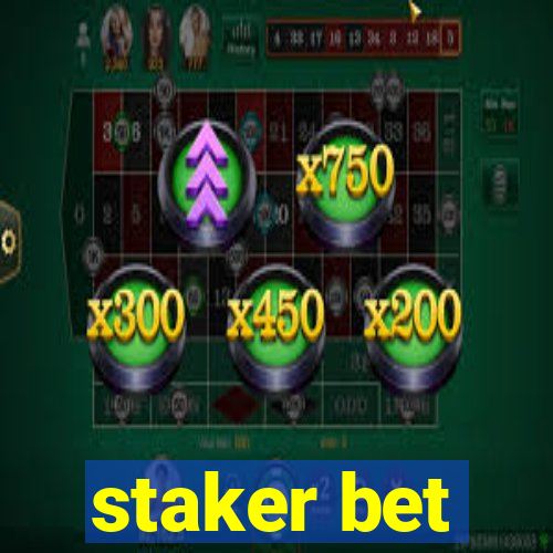 staker bet