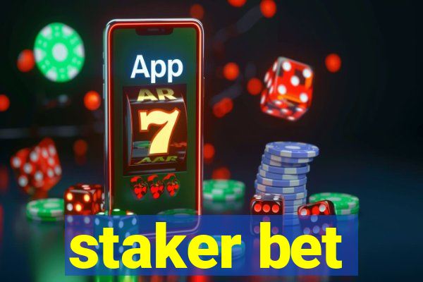 staker bet