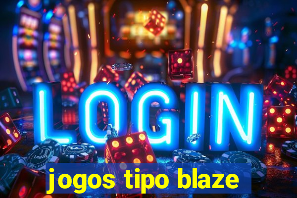 jogos tipo blaze