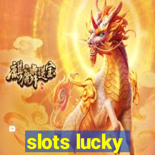 slots lucky