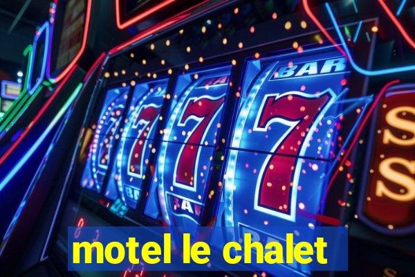 motel le chalet