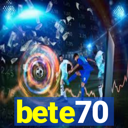 bete70