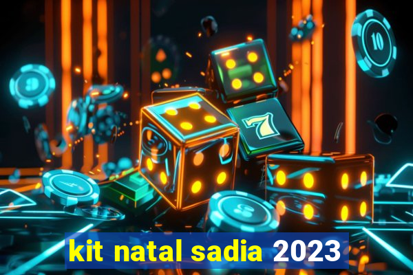 kit natal sadia 2023