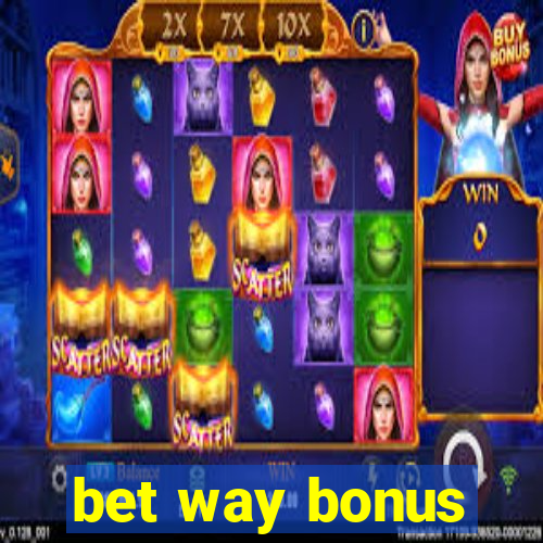 bet way bonus