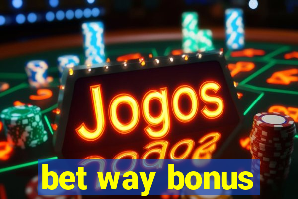 bet way bonus