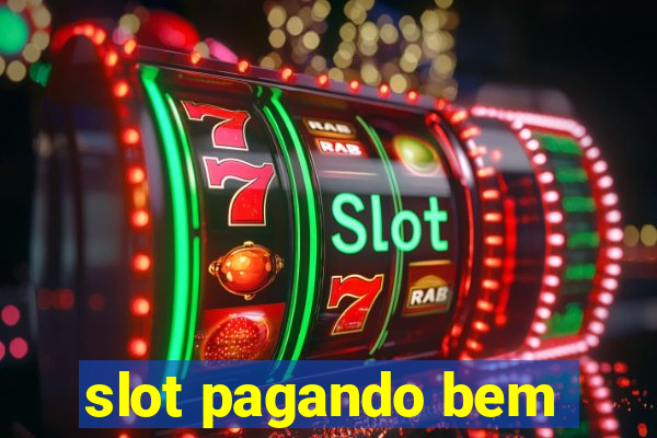 slot pagando bem