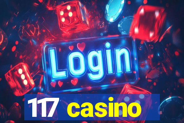 117 casino