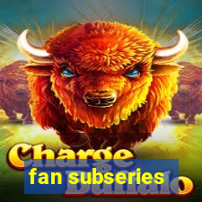 fan subseries