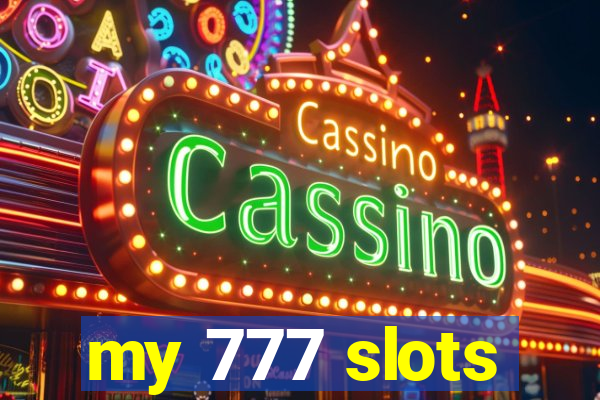 my 777 slots