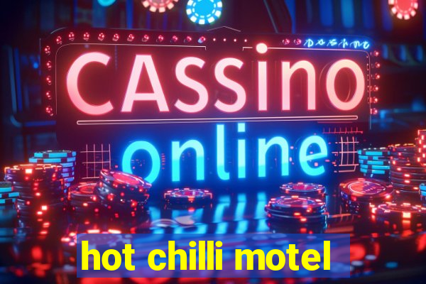 hot chilli motel