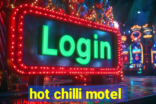 hot chilli motel