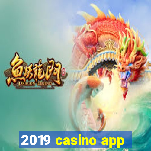 2019 casino app