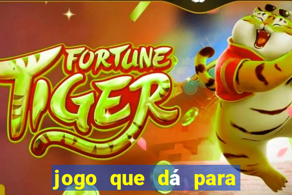 jogo que dá para ganhar dinheiro de verdade