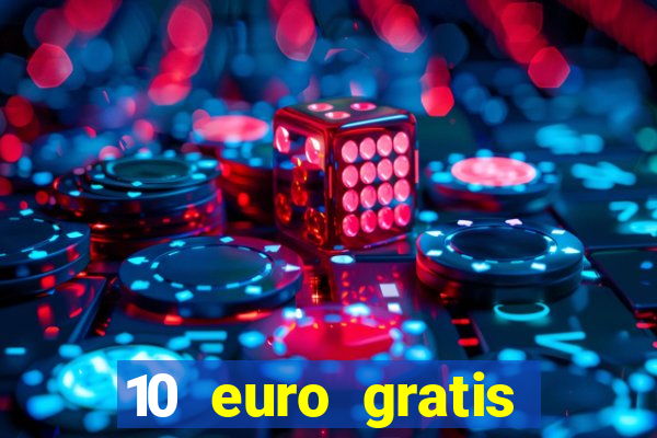 10 euro gratis ohne einzahlung casino