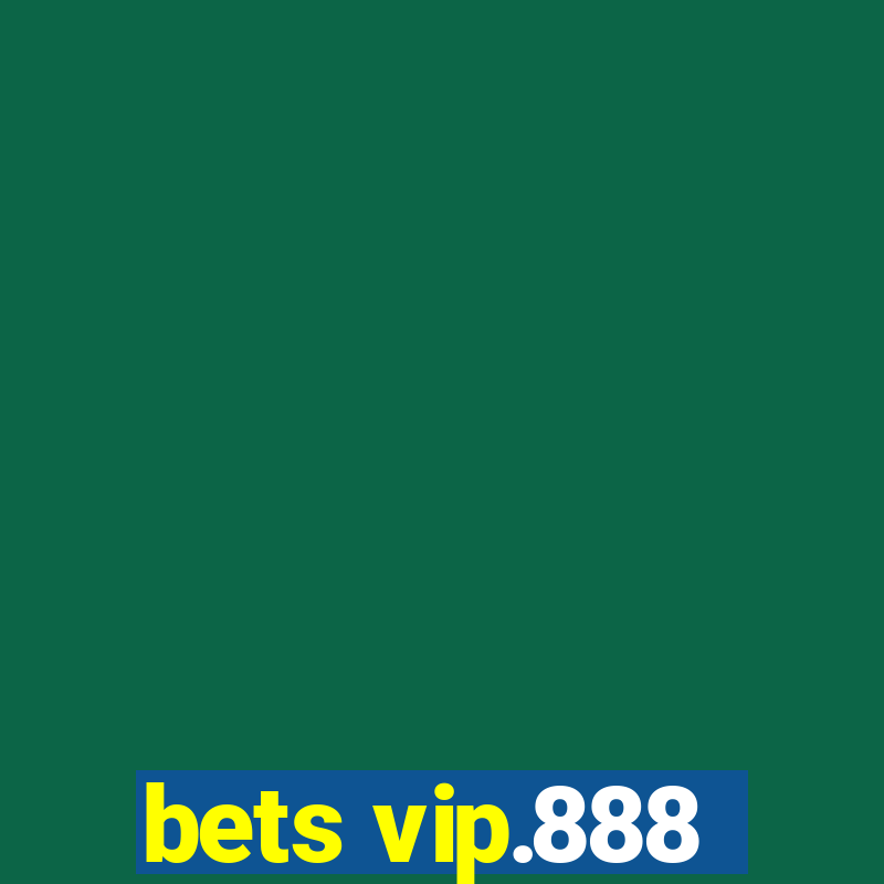 bets vip.888