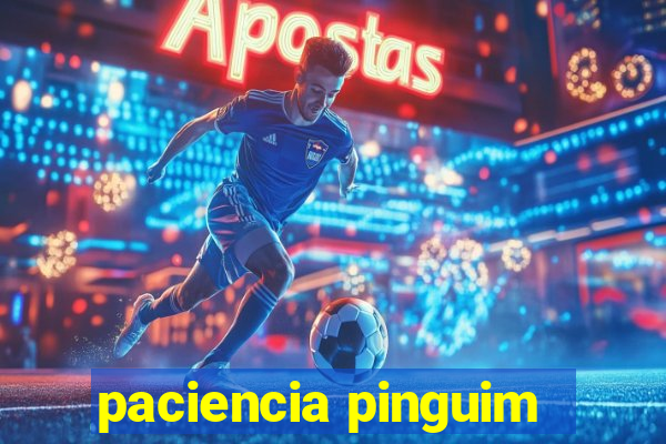 paciencia pinguim