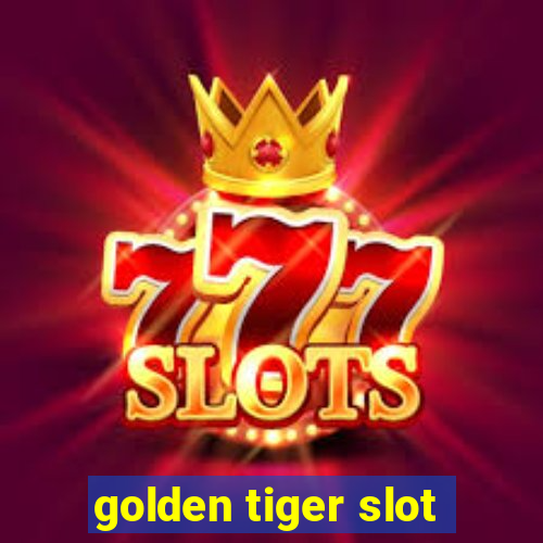 golden tiger slot