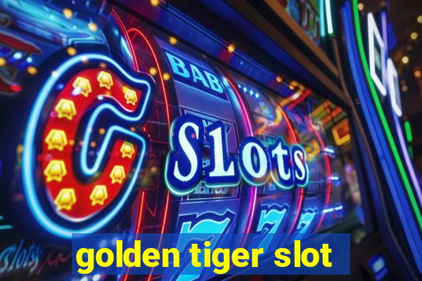 golden tiger slot