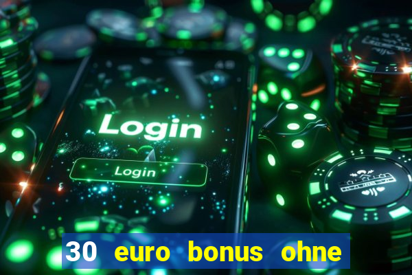 30 euro bonus ohne einzahlung casino 2021