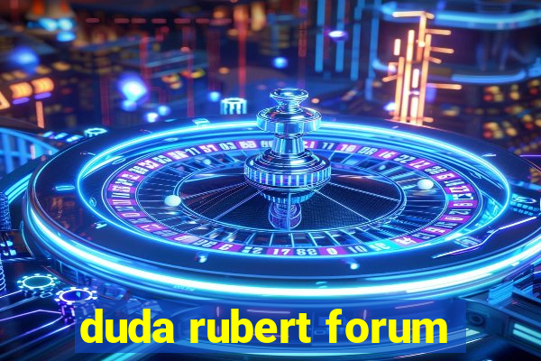 duda rubert forum