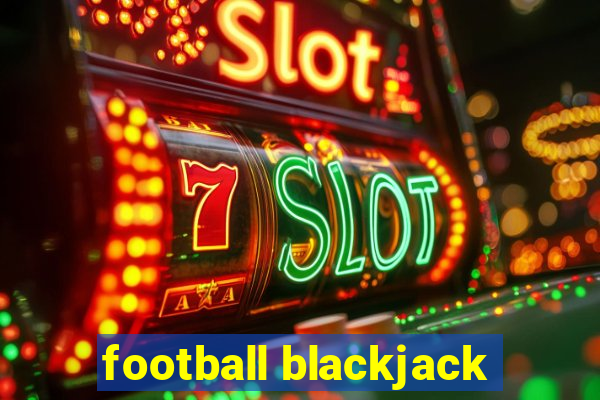 football blackjack